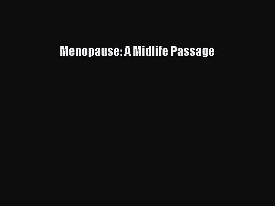 Read Menopause: A Midlife Passage Ebook Free