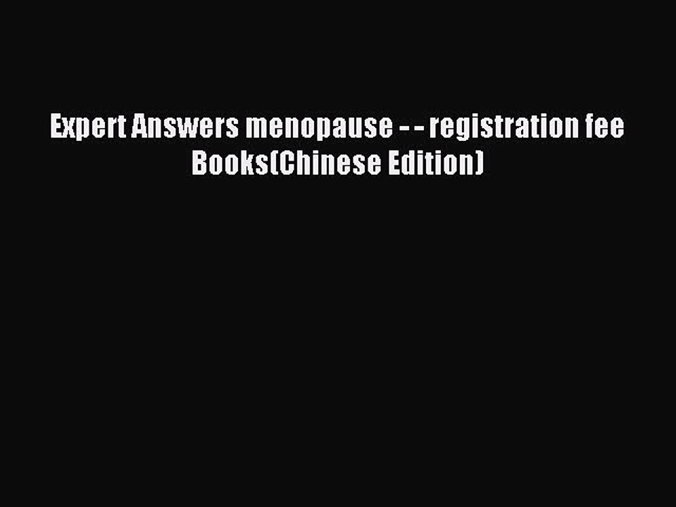 Read Expert Answers menopause - - registration fee Books(Chinese Edition) Ebook Free