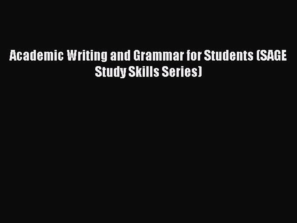 Read Academic Writing and Grammar for Students (SAGE Study Skills Series) Ebook Online