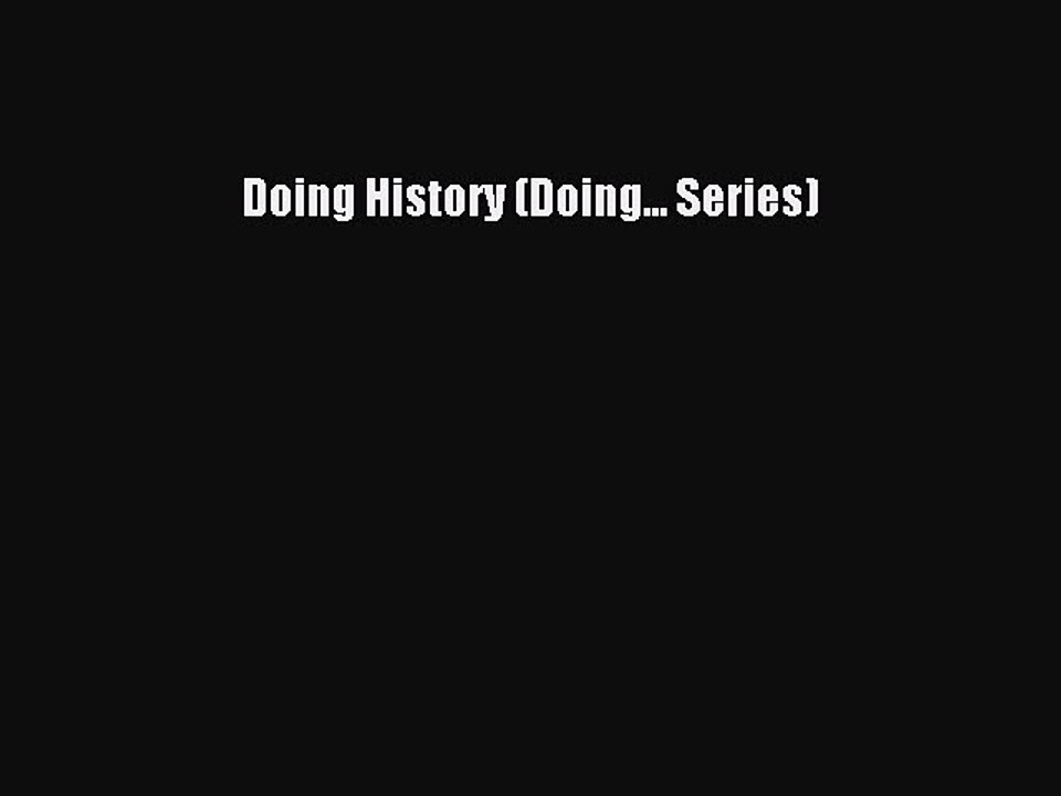 Read Doing History (Doing... Series) Ebook Free
