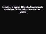 Read Smoothies & Shakes: 30 Quick & Easy recipes for weight loss: A Guide for healthy smoothies