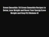 Read Green Smoothie: 50 Green Smoothie Recipes to Detox Lose Weight and Boost Your Energy (Lose