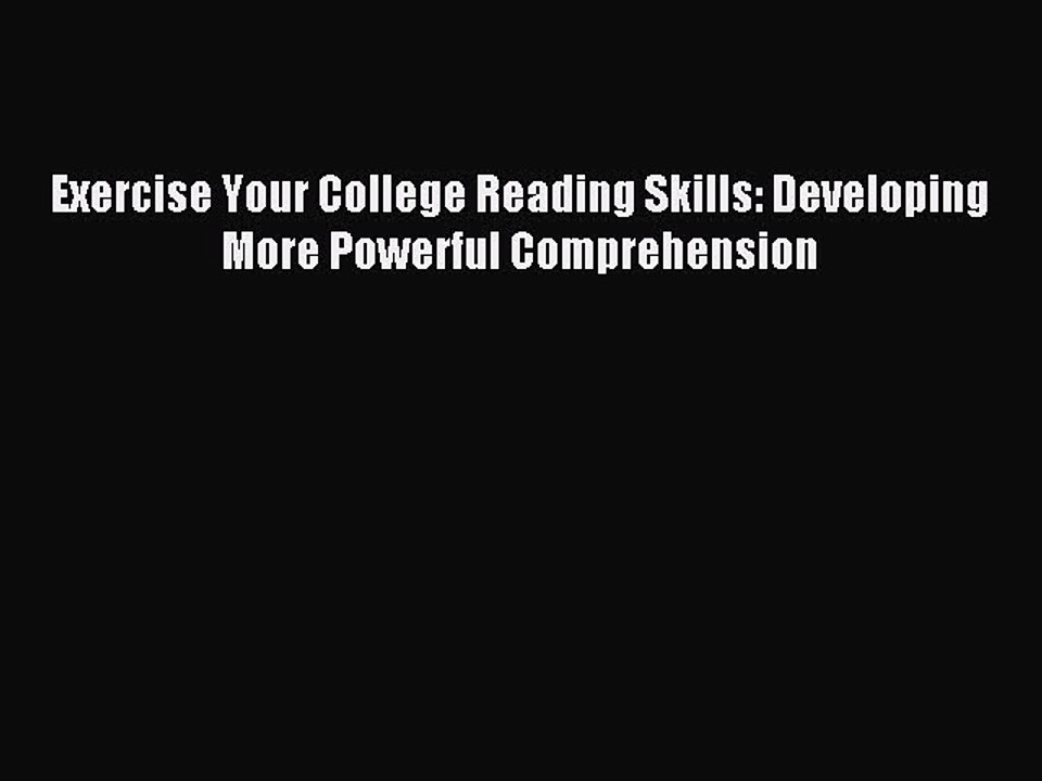 Read Exercise Your College Reading Skills: Developing More Powerful Comprehension Ebook Online