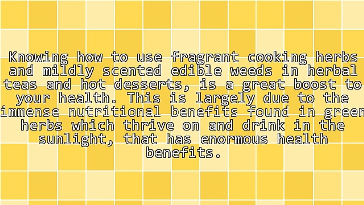 Enormous Health Benefits Of Cooking Herbs And Edible Weeds That Drink In The Sunlight