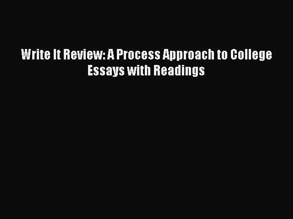 Download Write It Review: A Process Approach to College Essays with Readings Ebook Free
