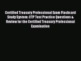 Read Certified Treasury Professional Exam Flashcard Study System: CTP Test Practice Questions