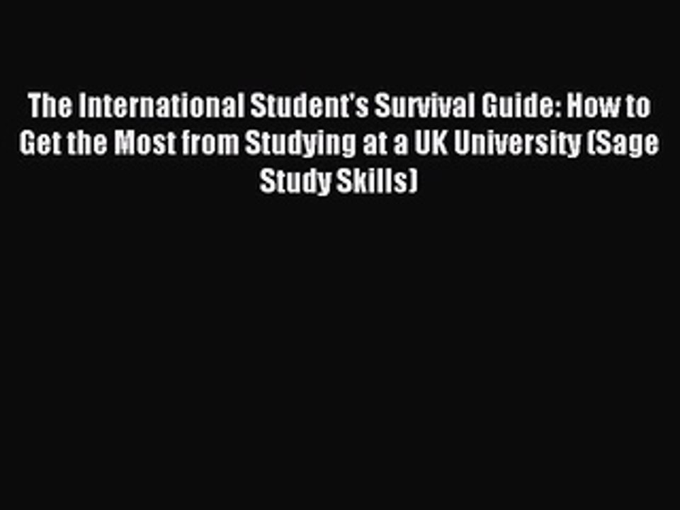 Read The International Student's Survival Guide: How to Get the Most from Studying at a UK