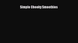 Download Simple Cheeky Smoothies Ebook Online