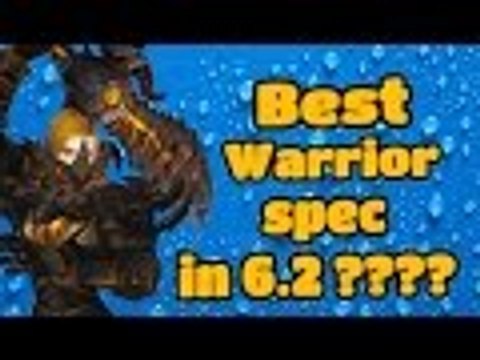 Evylyn - 6.2 PTR Arms Fury & Prot Warrior Spec Comparrision, whats the best spec in 6.2? WOW WOD PVP