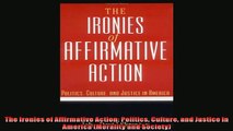 Enjoyed read  The Ironies of Affirmative Action Politics Culture and Justice in America Morality and