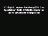 Download ICTS English Language Proficiency (055) Exam Secrets Study Guide: ICTS Test Review