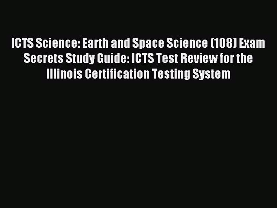 Download ICTS Science: Earth and Space Science (108) Exam Secrets Study Guide: ICTS Test Review
