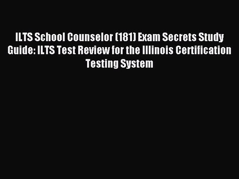 Download ILTS School Counselor (181) Exam Secrets Study Guide: ILTS Test Review for the Illinois