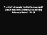 Download Practice Problems for the Civil Engineering PE Exam: A Companion to the Civil Engineering