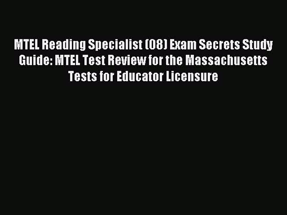 Read MTEL Reading Specialist (08) Exam Secrets Study Guide: MTEL Test Review for the Massachusetts
