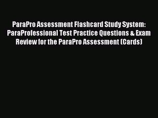 Download ParaPro Assessment Flashcard Study System: ParaProfessional Test Practice Questions