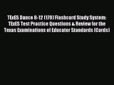 Download TExES Dance 8-12 (179) Flashcard Study System: TExES Test Practice Questions & Review