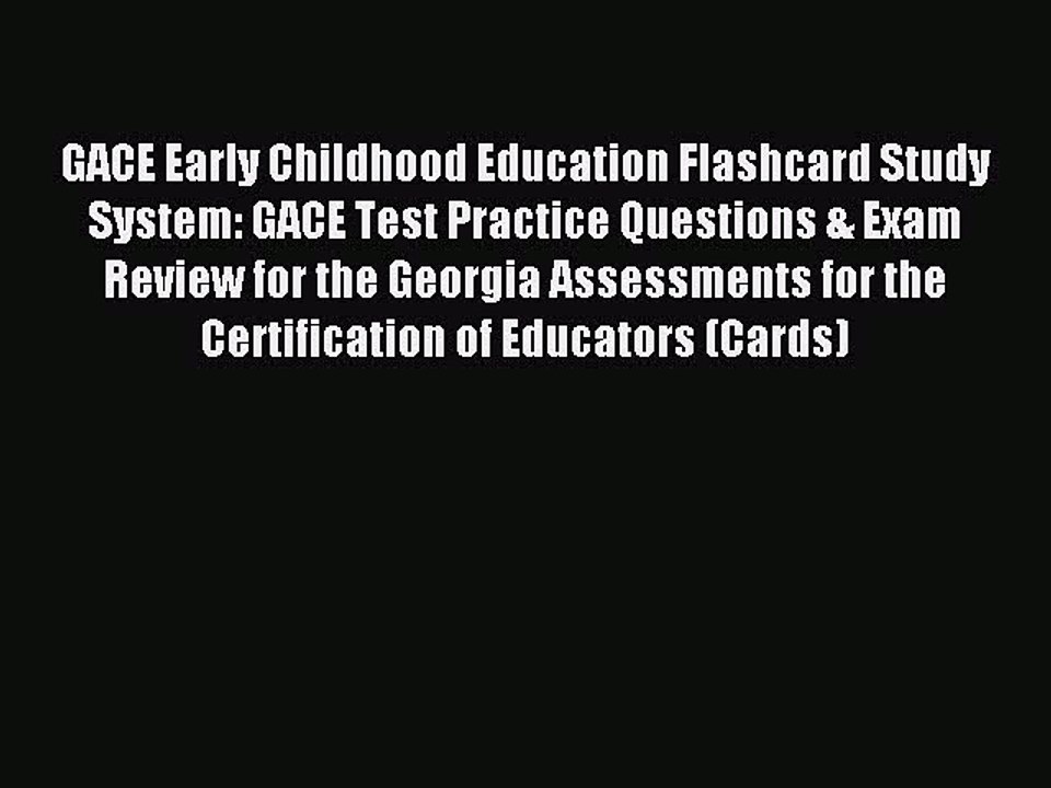 Read GACE Early Childhood Education Flashcard Study System: GACE Test Practice Questions &