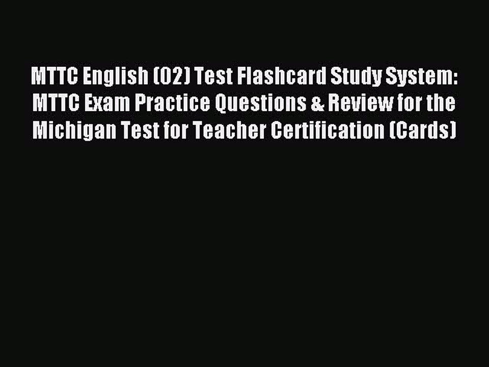 Read MTTC English (02) Test Flashcard Study System: MTTC Exam Practice Questions & Review for
