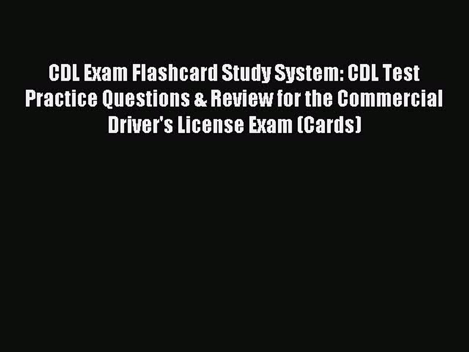 Read CDL Exam Flashcard Study System: CDL Test Practice Questions & Review for the Commercial