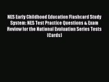 Read NES Early Childhood Education Flashcard Study System: NES Test Practice Questions & Exam