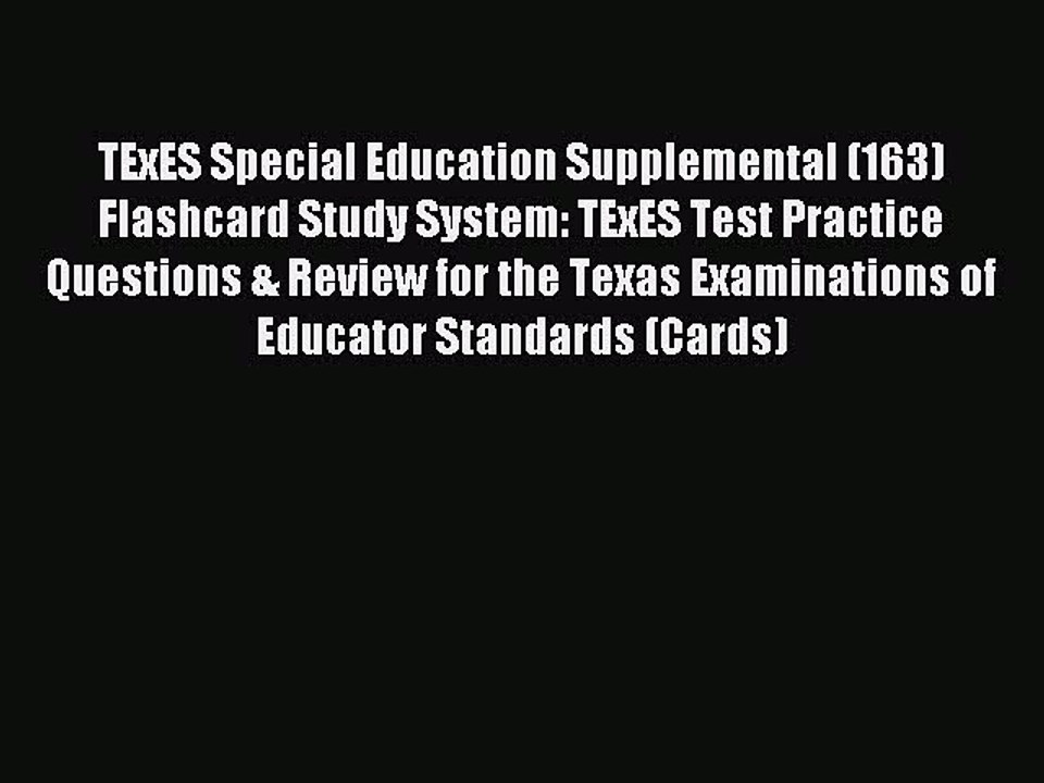 Read TExES Special Education Supplemental (163) Flashcard Study System: TExES Test Practice