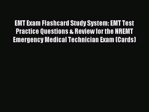 Read EMT Exam Flashcard Study System: EMT Test Practice Questions & Review for the NREMT Emergency
