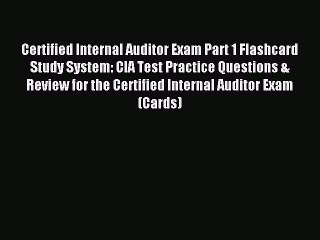 Read Certified Internal Auditor Exam Part 1 Flashcard Study System: CIA Test Practice Questions
