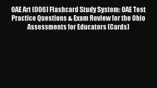 Download OAE Art (006) Flashcard Study System: OAE Test Practice Questions & Exam Review for