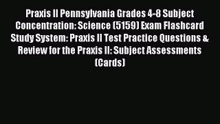 Read Praxis II Pennsylvania Grades 4-8 Subject Concentration: Science (5159) Exam Flashcard