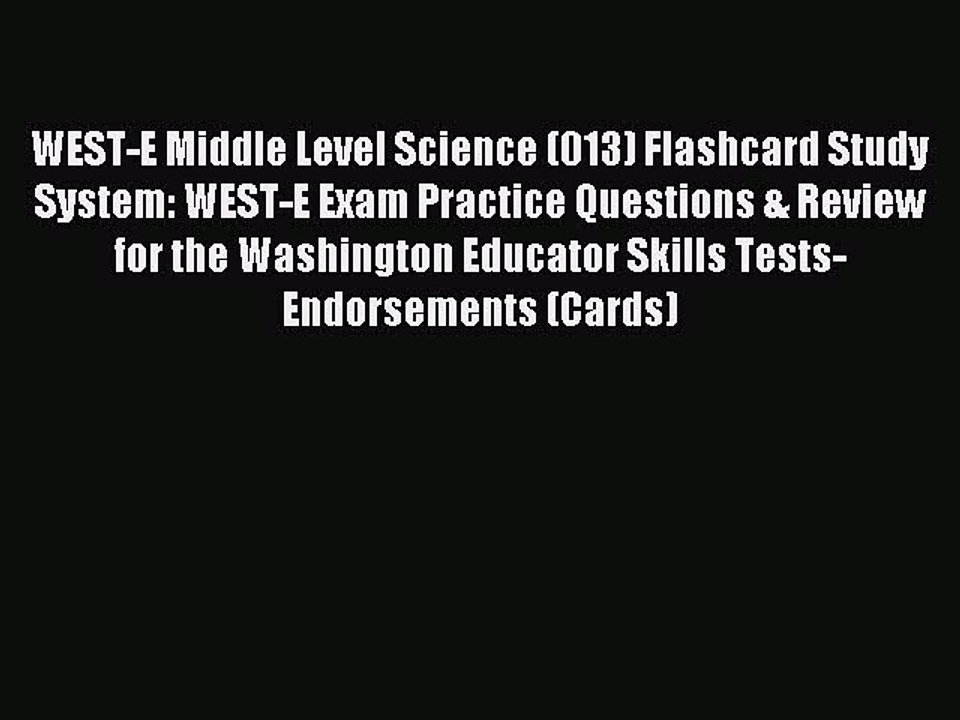Download WEST-E Middle Level Science (013) Flashcard Study System: WEST-E Exam Practice Questions