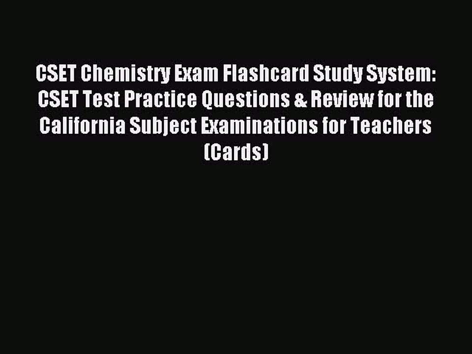Read CSET Chemistry Exam Flashcard Study System: CSET Test Practice Questions & Review for