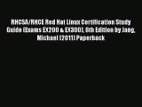 Read RHCSA/RHCE Red Hat Linux Certification Study Guide (Exams EX200 & EX300) 6th Edition by