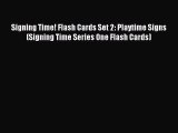 Read Signing Time! Flash Cards Set 2: Playtime Signs (Signing Time Series One Flash Cards)