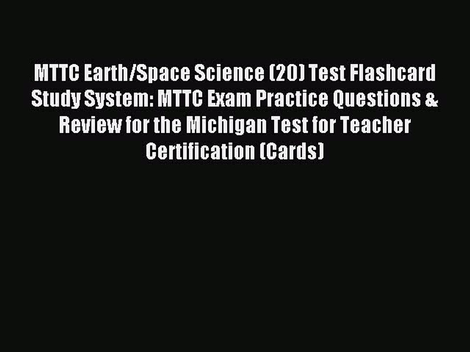 Read MTTC Earth/Space Science (20) Test Flashcard Study System: MTTC Exam Practice Questions