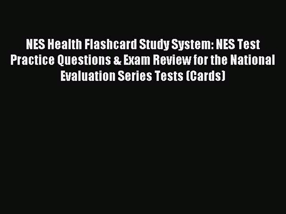 Read NES Health Flashcard Study System: NES Test Practice Questions & Exam Review for the National