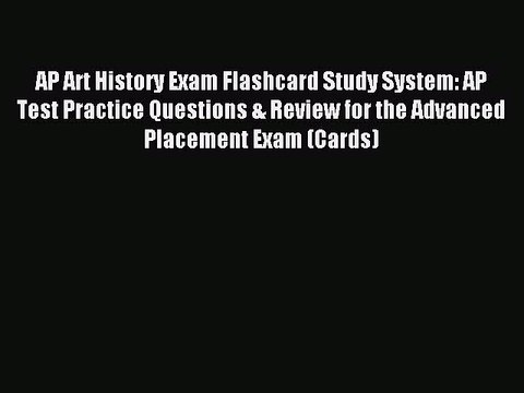 Read AP Art History Exam Flashcard Study System: AP Test Practice Questions & Review for the