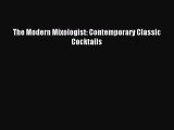 Read The Modern Mixologist: Contemporary Classic Cocktails Ebook Free