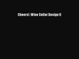 Read Cheers!: Wine Cellar Design II PDF Online