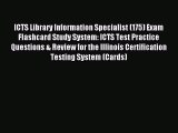 Read ICTS Library Information Specialist (175) Exam Flashcard Study System: ICTS Test Practice