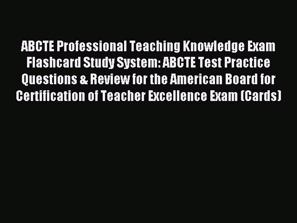 Download ABCTE Professional Teaching Knowledge Exam Flashcard Study System: ABCTE Test Practice