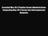 Read Essential Mac OS X Panther Server Administration: Integrating Mac OS X Server into Heterogeneous