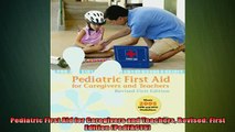 Free PDF Downlaod  Pediatric First Aid for Caregivers and Teachers Revised First Edition PedFACTS READ ONLINE