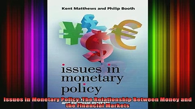 READ book Issues in Monetary Policy The Relationship Between Money and the Financial Markets Full EBook