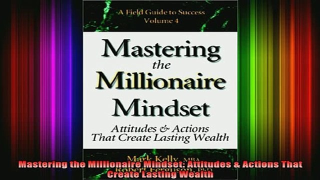 READ book Mastering the Millionaire Mindset Attitudes Actions That Create Lasting Wealth Full Free