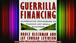 READ book  Guerrilla Financing Guerrilla Marketing Full EBook