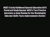 Read WEST-E Early Childhood Special Education (071) Flashcard Study System: WEST-E Test Practice