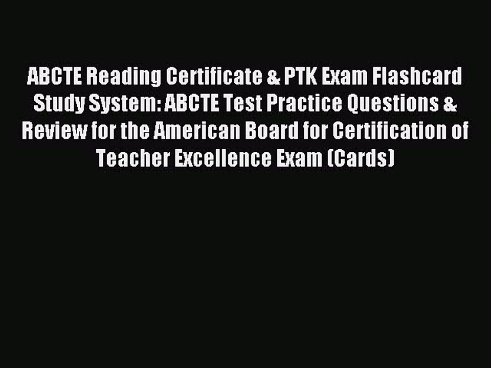 Read ABCTE Reading Certificate & PTK Exam Flashcard Study System: ABCTE Test Practice Questions