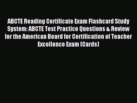 Read ABCTE Reading Certificate Exam Flashcard Study System: ABCTE Test Practice Questions &