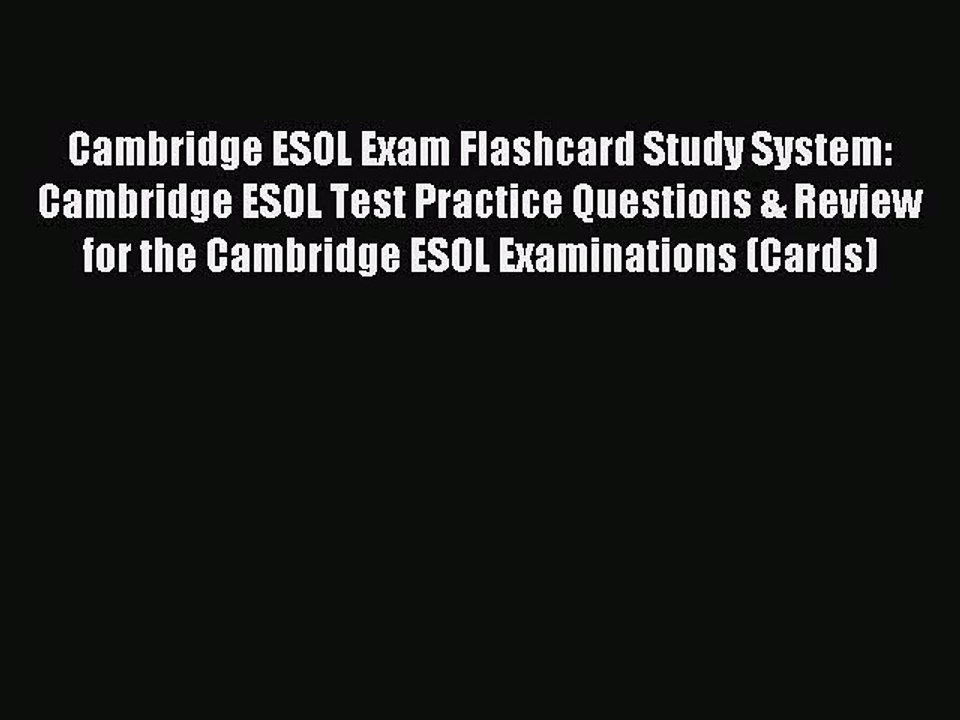 Read Cambridge ESOL Exam Flashcard Study System: Cambridge ESOL Test Practice Questions & Review